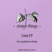 Grandmoms Hands - Lono EP