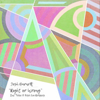 Josh Burnett - Right Or Wrong Incl. Tokio & Kesh Loi Remixes