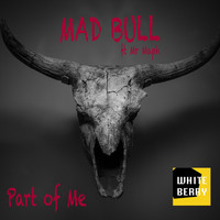Mad Bull - Part of Me