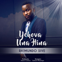 Raimundo Sive - Yehova Una Hina (Explicit)