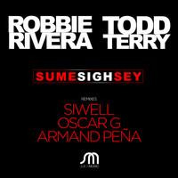 Robbie Rivera & Todd Terry - Sume Sigh Sey