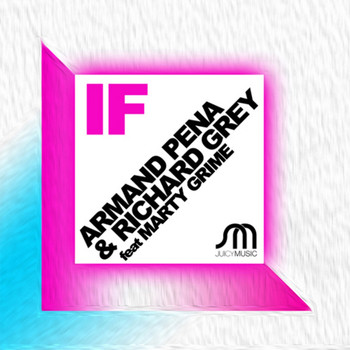 Armand Pena & Richard Grey feat. Marty Grime - IF