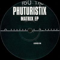 Phuturistix - Matrix EP