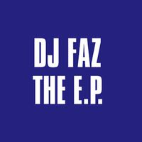 Dj Faz - The EP