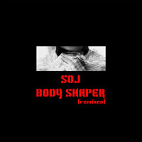 Soj - Body Shaper (Remixes)