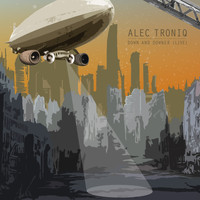 Alec Troniq - Down and Downer (Live)