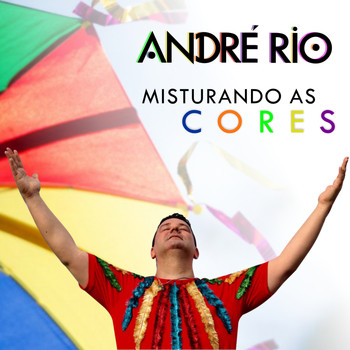 Andre Rio - Misturando As Cores