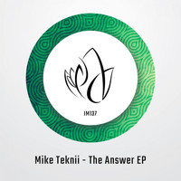 Mike Teknii - The Answer EP