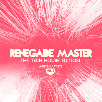 Various Artists - Renegade Master (The Tech House Edition), Vol. 3