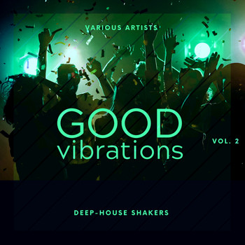 Various Artists - Good Vibrations, Vol. 2 (Deep-House Shakers)