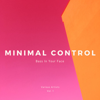 Various Artists - Minimal Control (Bass In Your Face), Vol. 1