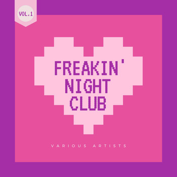 Various Artists - Freakin' Night Club, Vol. 1