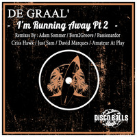 DE GRAAL' - I'm Running Away, Pt. 2