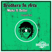 Brothers in Arts - Make It Better
