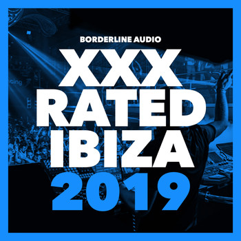 Various Artists - XXX Rated Ibiza 2019