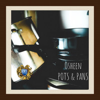 Osheen - Pots & Pans