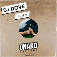 DJ Dove - I Give It