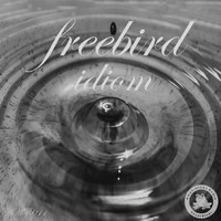 Freebird - Idiom Ep