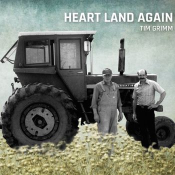 Tim Grimm - Heart Land Again