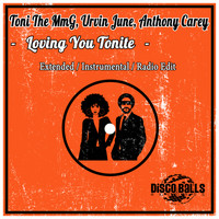 Toni The MmG, Urvin June, Anthony Carey - Loving You Tonite