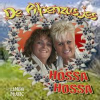 De Alpenzusjes - Hossa Hossa
