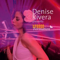 Denise Rivera - Presents: Trance - Formation