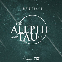 Mystic G - The Aleph & Tau EP