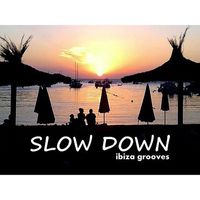 Marc Hartman, Marco Moli and DJ Deviance - Slow Down: Ibiza Grooves