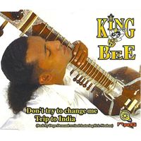King Bee - Don't Try to Change Me/Trip to India (Back by Dope Demand Revised)