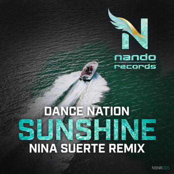 Dance Nation - Sunshine (Nina Suerte Remix)