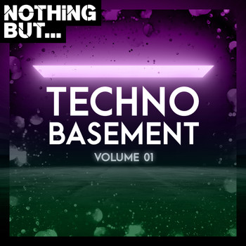 Various Artists - Nothing But... Techno Basement, Vol. 01 (Explicit)