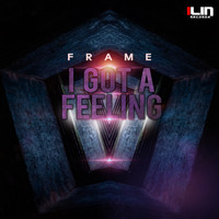 Frame - I Got A Feeling