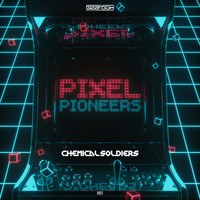 Chemical Soldiers - Pixel Pioneers (Explicit)