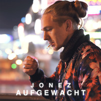 Jonez - Aufgewacht (Explicit)