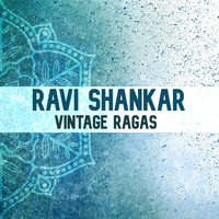 Ravi Shankar - Vintage Ragas