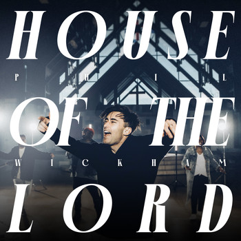 Phil Wickham - House of The Lord