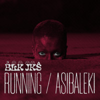 Blk Jks - Running - Asibaleki / Sheroes Theme
