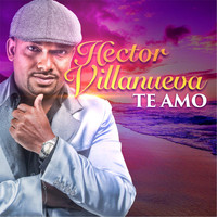 Hector Villanueva - Te Amo (Explicit)