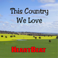 Heartbeat - This Country We Love