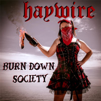 Haywire - Burn Down Society (Explicit)
