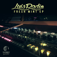 Luis Radio - Fresh Mint EP