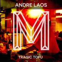 Andre Laos - Tragic Tofu