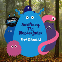 Auxiliary tha Masterfader - Feel About You