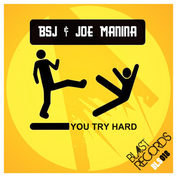 BSJ, Joe Manina - You Try Hard