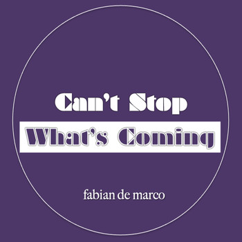 Fabian De Marco / - Can't Stop What's Coming