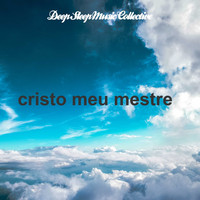 Deep Sleep Music Collective / - Cristo Meu Mestre