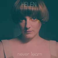 Helen - Never Learn