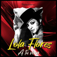 Lola Flores - A tu vera (Remastered)