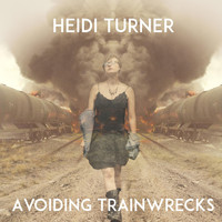 Heidi Turner - Avoiding Trainwrecks - EP