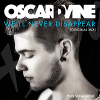 Oscar D'vine - We'll Never Disappear